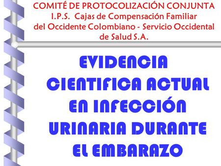 EVIDENCIA CIENTIFICA ACTUAL EN INFECCIÓN URINARIA DURANTE EL EMBARAZO