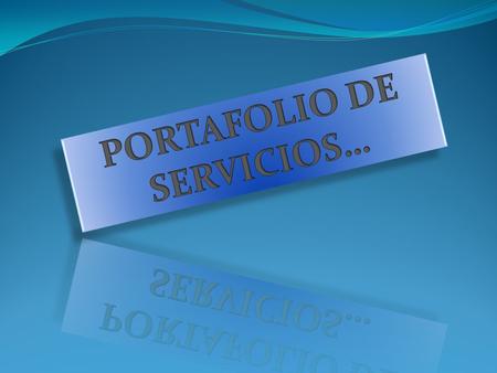 PORTAFOLIO DE SERVICIOS….