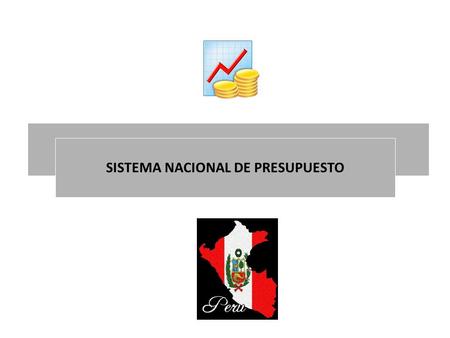 EL SISTEMA NACIONAL DE PRESUPUESTO el sistema nacional de presupuesto: