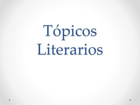 Tópicos Literarios.