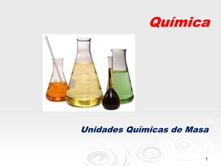 Química Unidades Químicas de Masa.