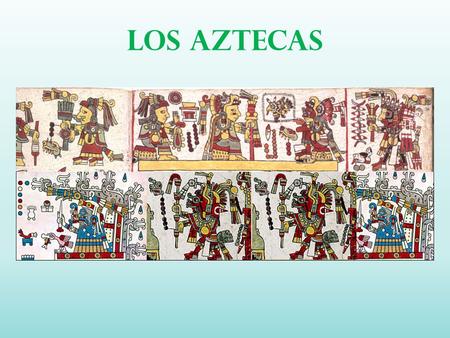 Los Aztecas.