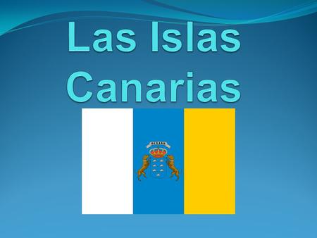 Las Islas Canarias.