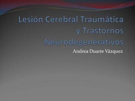 Lesión Cerebral Traumática y Trastornos Neurodegenerativos