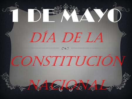 DÍA DE LA CONSTITUCIÓN NACIONAL