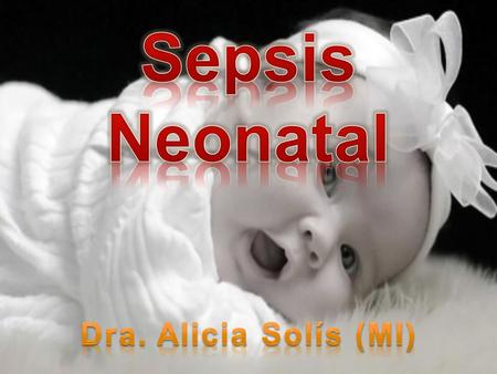 Sepsis Neonatal Dra. Alicia Solís (MI).