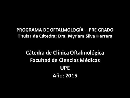 Cátedra de Clínica Oftalmológica Facultad de Ciencias Médicas