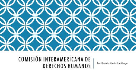 Comisión interamericana de derechos humanos