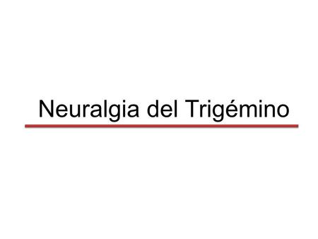 Neuralgia del Trigémino