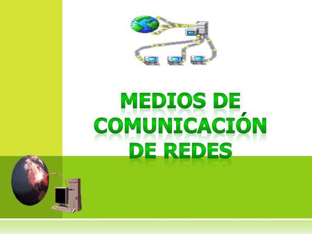 MEDIOS DE COMUNICACIÓN DE REDES