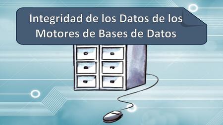 Integridad de las Bases de Datos La integridad en una base de datos es la corrección y exactitud de la información contenida. Trata de adoptar las medidas.