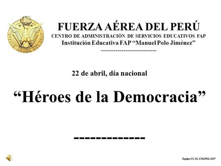 HEROES DE LA DEMOCRACIA