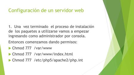 Configuración de un servidor web 1. Una vez terminado el proceso de instalación de los paquetes a utilizarse vamos a empezar ingresando como administrador.