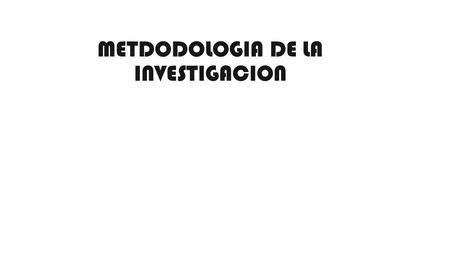 METDODOLOGIA DE LA INVESTIGACION.