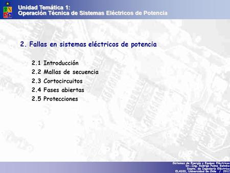 Sistemas de Energía y Equipos Eléctricos Dr.-Ing. Rodrigo Palma Behnke Depto. de Ingeniería Eléctrica EL4103, Universidad de Chile / Fallas en.