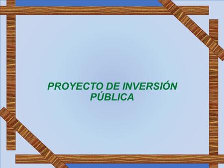 PROYECTO DE INVERSIÓN PÚBLICA. I. NOMBRE DEL PROYECTO Ampliación del Servicio del Sistema de Agua y Desagüe en los Barrios Miraflores, 5 de Febrero, Triunfadores,