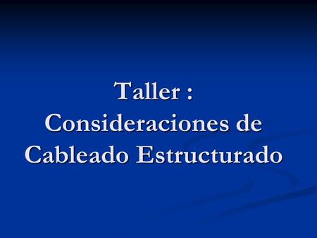 Taller : Consideraciones de Cableado Estructurado.