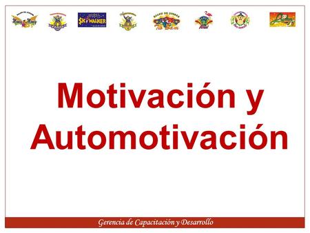 Motivación y Automotivación Gerencia de Capacitación y Desarrollo.