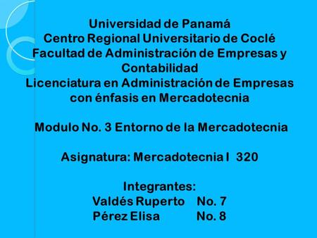 Universidad de Panamá Centro Regional Universitario de Coclé Facultad de Administración de Empresas y Contabilidad Licenciatura en Administración de Empresas.