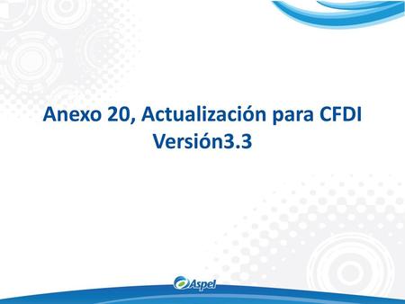Anexo 20, Actualización para CFDI Versión3.3