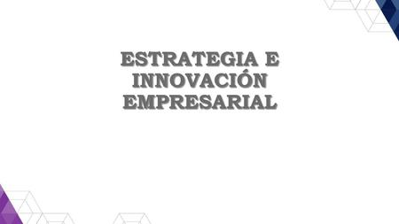 Estrategia e innovación empresarial