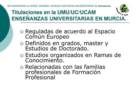 Titulaciones en la UMU/UC/UCAM ENSEÑANZAS UNIVERSITARIAS EN MURCIA.