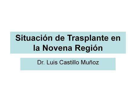 Situación de Trasplante en la Novena Región
