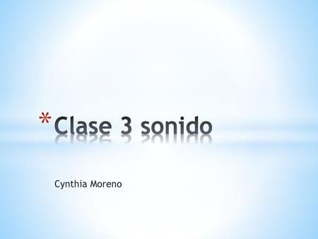 Clase 3 sonido Cynthia Moreno.