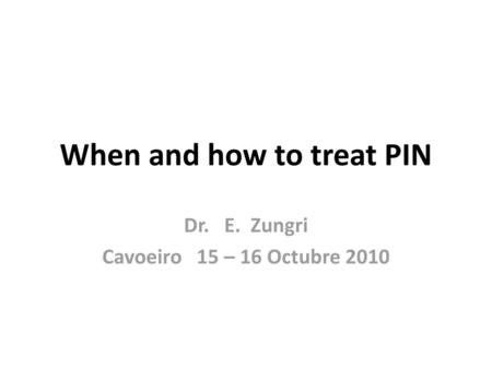 When and how to treat PIN