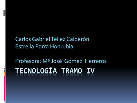 Tecnología tramo IV Carlos Gabriel Tellez Calderón