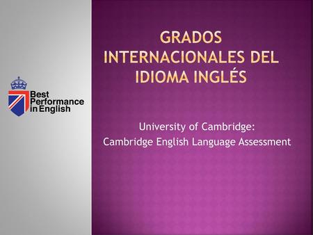 GRADOS Internacionales del Idioma Inglés