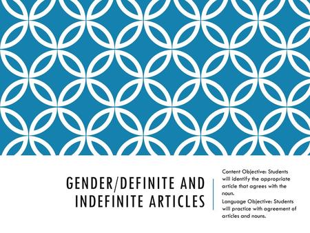 Gender/Definite and Indefinite Articles