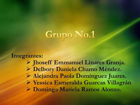 Grupo No.1 Integrantes: Jhoseff Emmanuel Linares Granja.