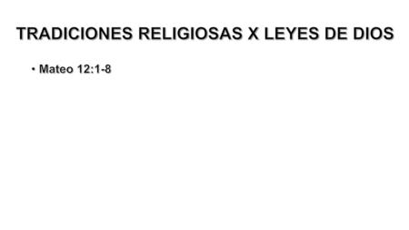 TRADICIONES RELIGIOSAS X LEYES DE DIOS