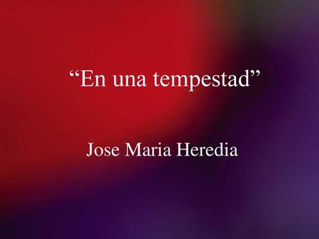 “En una tempestad” Jose Maria Heredia.
