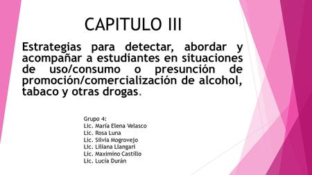 CAPITULO III Estrategias para detectar, abordar y acompañar a estudiantes en situaciones de uso/consumo o presunción de promoción/comercialización de alcohol,