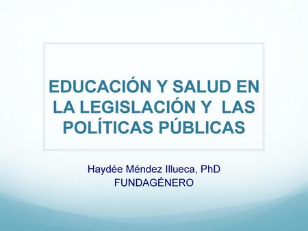 EDUCACIÓN Y SALUD EN LA LEGISLACIÓN Y LAS POLÍTICAS PÚBLICAS