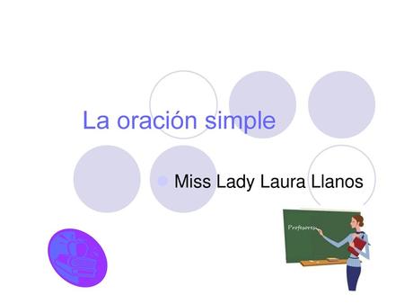 La oración simple Miss Lady Laura Llanos.