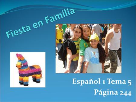 Fiesta en Familia Español 1 Tema 5 Página 244.