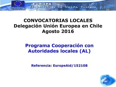 CONVOCATORIAS LOCALES Delegación Unión Europea en Chile Agosto 2016