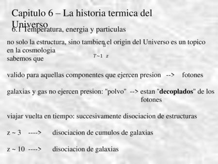 Capitulo 6 – La historia termica del Universo