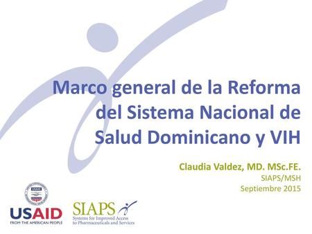 Claudia Valdez, MD. MSc.FE. SIAPS/MSH Septiembre 2015
