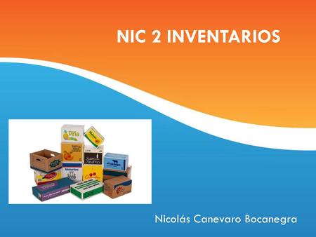 NIC 2 INVENTARIOS Nicolás Canevaro Bocanegra.