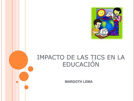 IMPACTO DE LAS TICS EN LA EDUCACIÓN