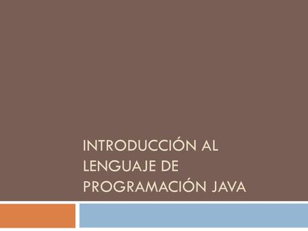 Introducción al lenguaje de programación java