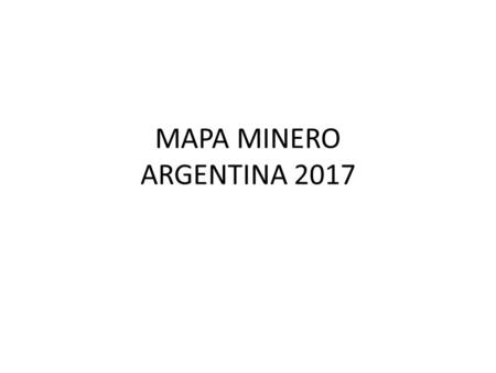 MAPA MINERO ARGENTINA MAPA PETROQUIMICO ARGENTINA 2017.