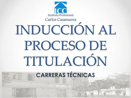 INDUCCIÓN AL PROCESO DE TITULACIÓN
