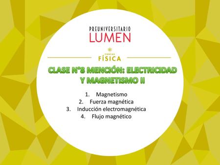 CLASE N°8 MENCIÓN: ELECTRICIDAD Y MAGNETISMO II