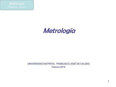 UNIVERSIDAD DISTRITAL FRANCISCO JOSÉ DE CALDAS Febrero 2016