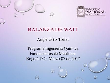 BALANZA DE WATT Angie Ortiz Torres Programa Ingeniería Química